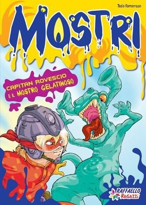 Capitan Rovescio e il mostro gelatinoso