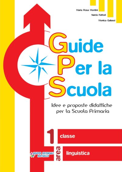 GPS Guide Per la Scuola. Area Linguistica. Classe 1°