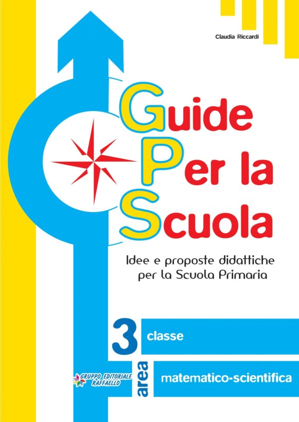 GPS Guide Per la Scuola. Area Scientifica. Classe 3°