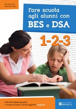 Fare scuola agli alunni con BES e DSA. Classi 1-2-3