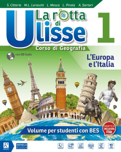 La rotta di Ulisse 1 - L'italia e l'Europa - Volume per studenti con BES